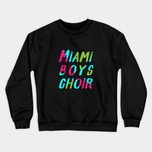 Miami Boys Choir Crewneck Sweatshirt